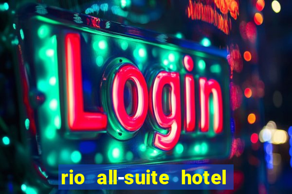 rio all-suite hotel & casino