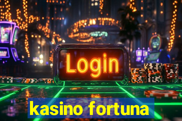 kasino fortuna