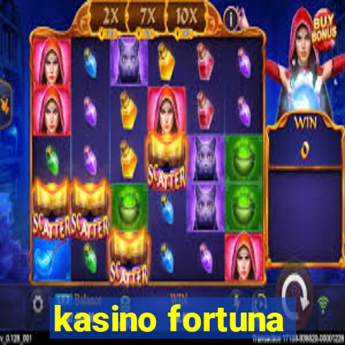 kasino fortuna