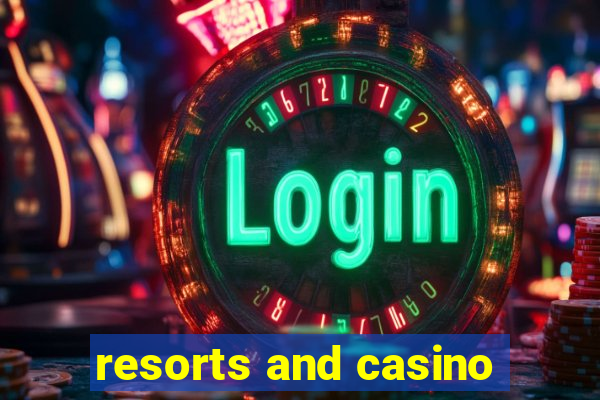 resorts and casino