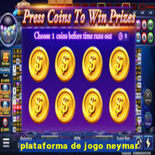 plataforma de jogo neymar