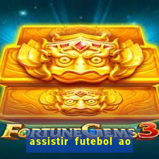 assistir futebol ao vivo multi canais