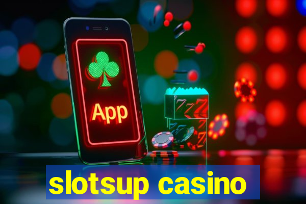 slotsup casino