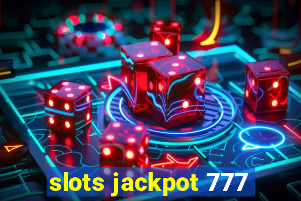 slots jackpot 777