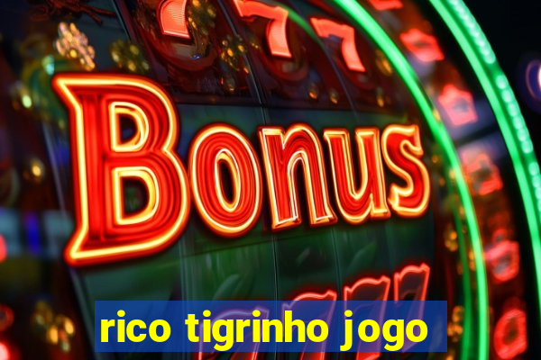 rico tigrinho jogo