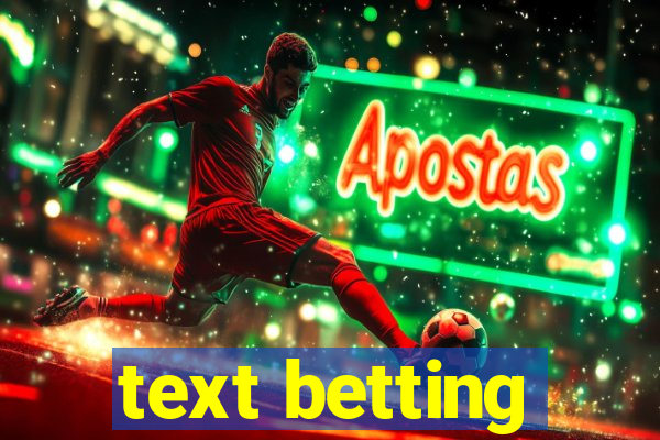 text betting