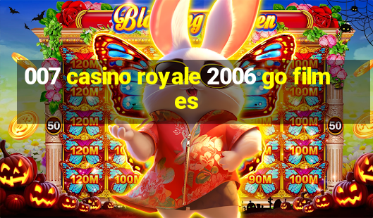 007 casino royale 2006 go filmes