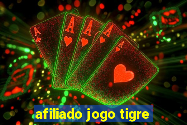 afiliado jogo tigre