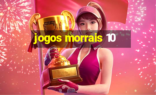 jogos morrais 10