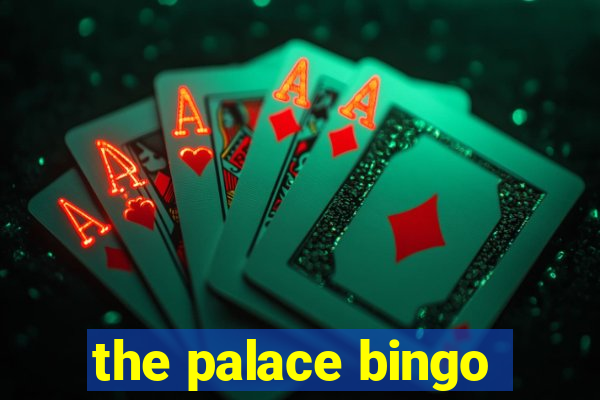 the palace bingo