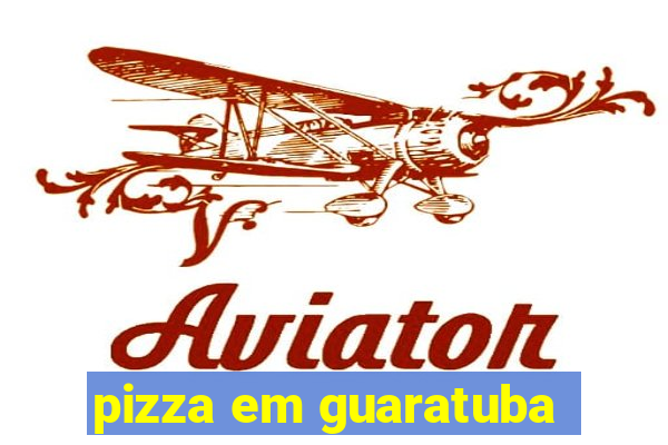 pizza em guaratuba