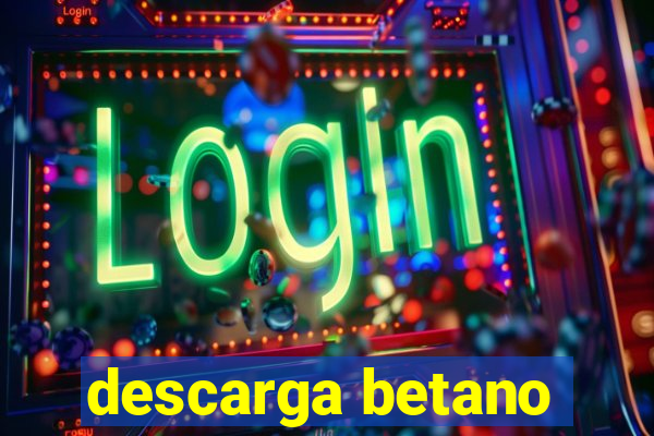 descarga betano