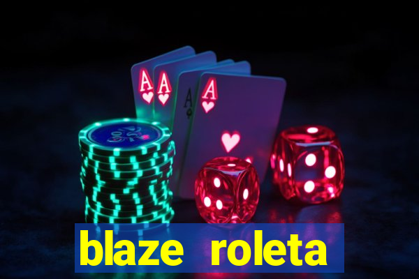 blaze roleta apostas online