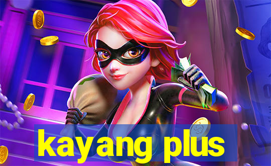 kayang plus