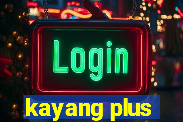 kayang plus