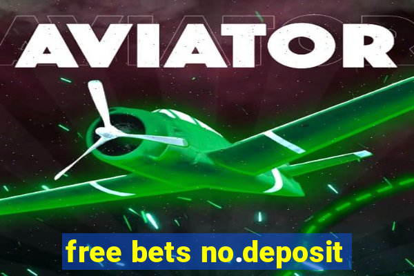 free bets no.deposit