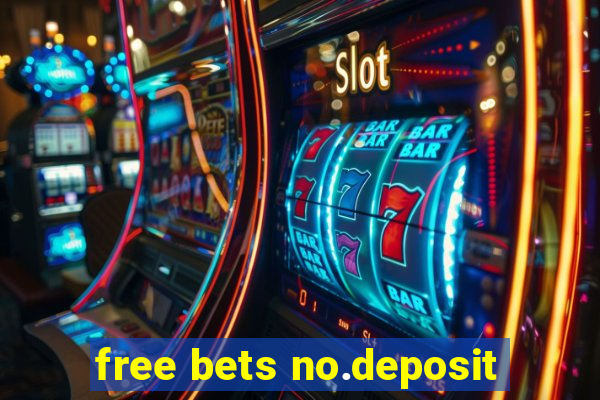 free bets no.deposit