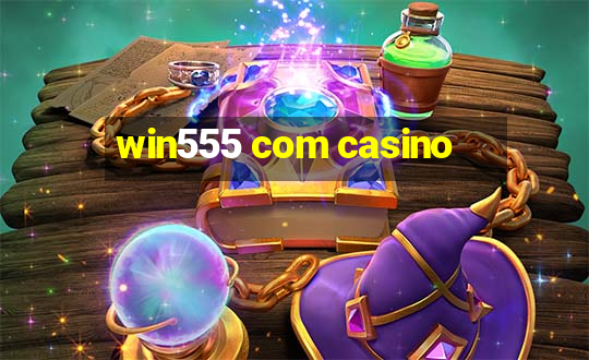 win555 com casino