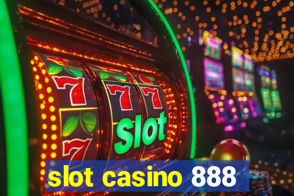 slot casino 888