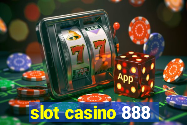 slot casino 888