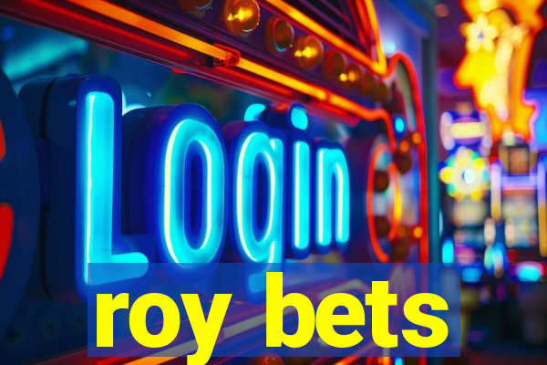 roy bets