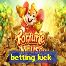 betting luck