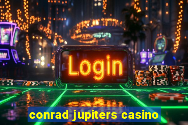 conrad jupiters casino