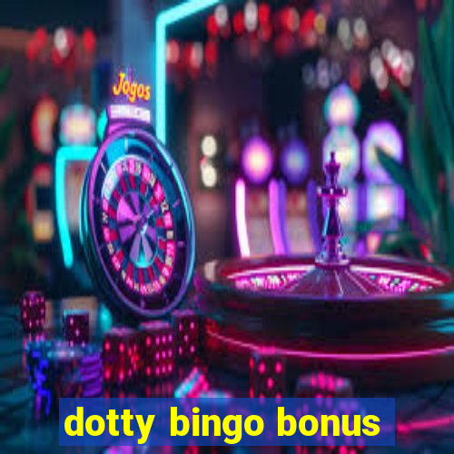 dotty bingo bonus