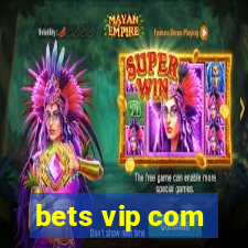 bets vip com