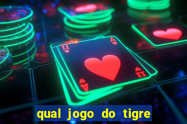 qual jogo do tigre ganhar dinheiro