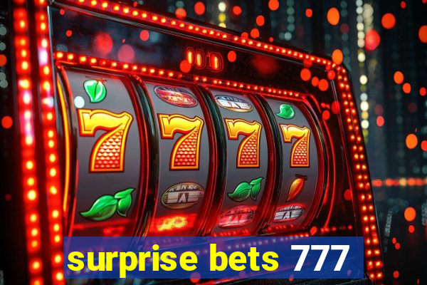 surprise bets 777