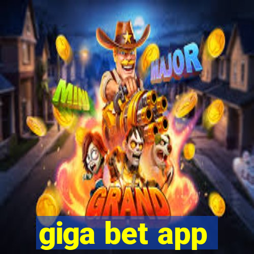 giga bet app