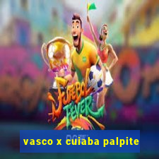 vasco x cuiaba palpite