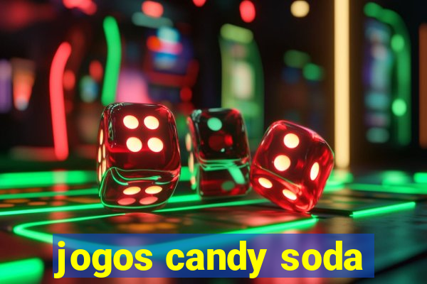 jogos candy soda