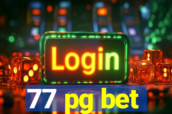 77 pg bet