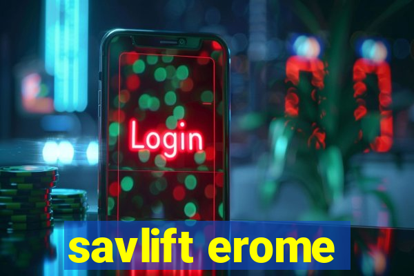 savlift erome