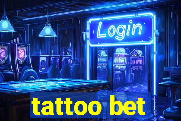 tattoo bet