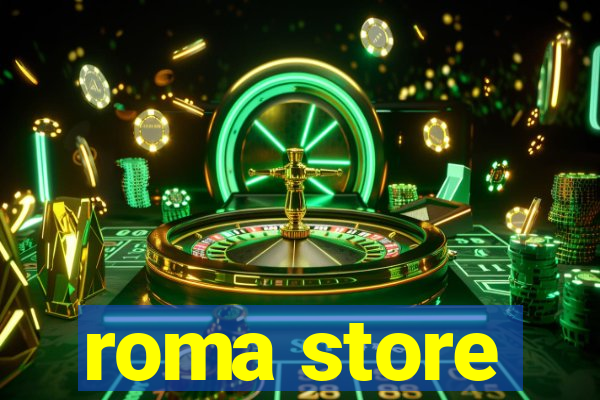 roma store