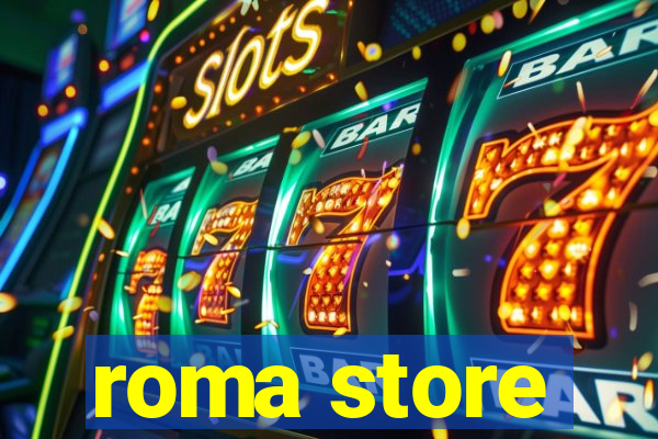 roma store