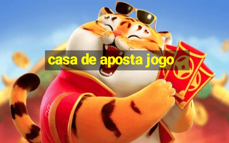 casa de aposta jogo