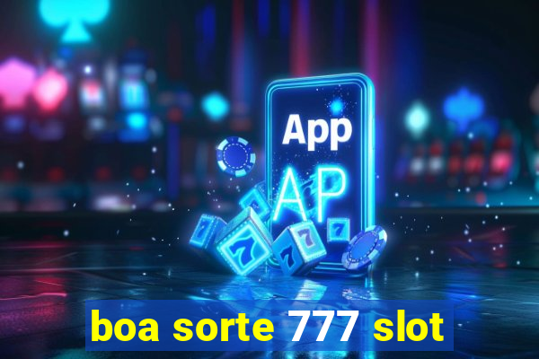 boa sorte 777 slot