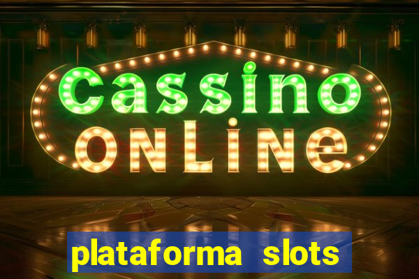 plataforma slots paga mesmo