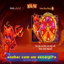 sonhar com um escorpi?o