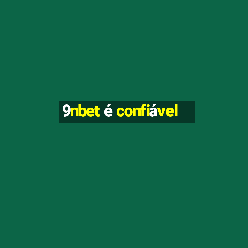 9nbet é confiável