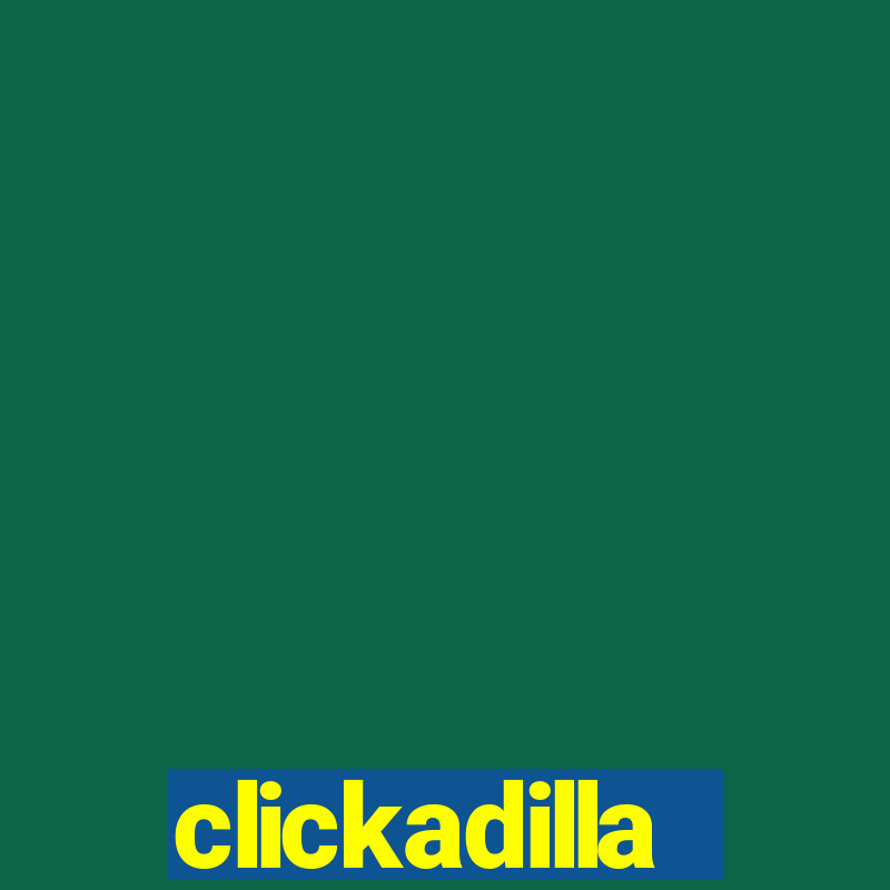 clickadilla