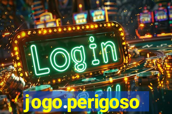 jogo.perigoso