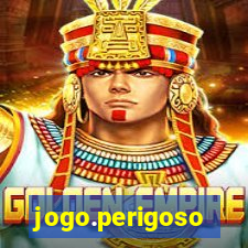 jogo.perigoso