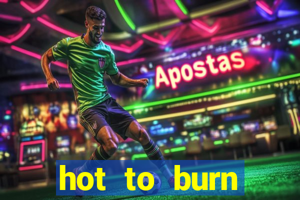 hot to burn extreme slot free