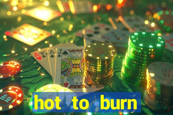 hot to burn extreme slot free