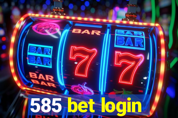 585 bet login